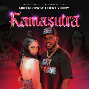 Queen Rowsy Ft. Ceky Viciny – Kamasutra